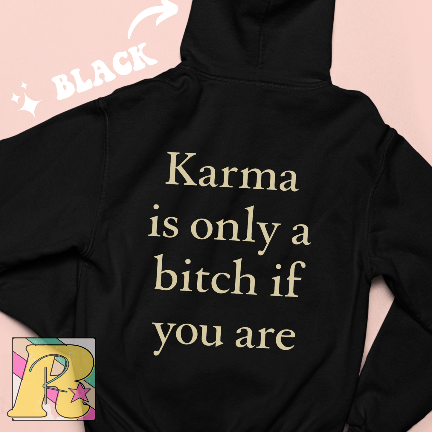 Karma Is Only A Bitch If You Are Hoodie - Gray