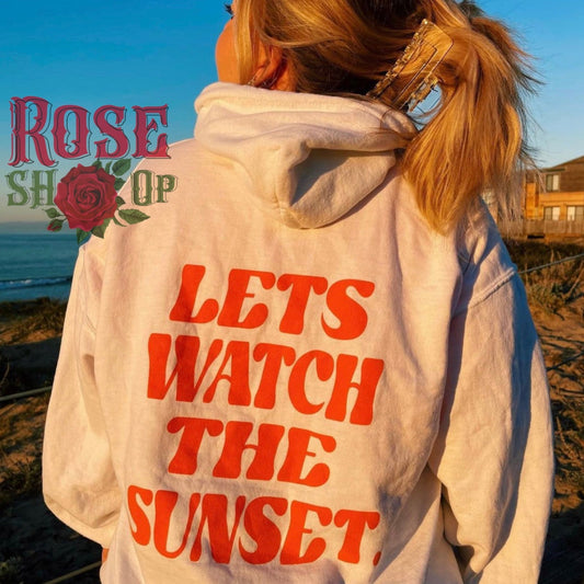 Lets Watch The Sunset Hoodie - White